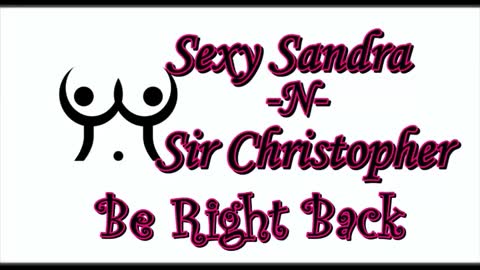 Sexy Sandra    and Sir Christopher online show from 03/07/26, 12:29